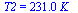 T2 = `+`(`*`(231., `*`(K_)))
