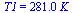 T1 = `+`(`*`(281., `*`(K_)))