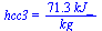hcc3 = `+`(`/`(`*`(71.3, `*`(kJ_)), `*`(kg_)))