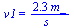 v1 = `+`(`/`(`*`(2.3, `*`(m_)), `*`(s_)))