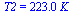 T2 = `+`(`*`(223., `*`(K_)))