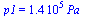 p1 = `+`(`*`(0.14e6, `*`(Pa_)))