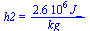 h2 = `+`(`/`(`*`(0.26e7, `*`(J_)), `*`(kg_)))