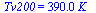 Tv200 = `+`(`*`(0.39e3, `*`(K_)))
