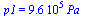 p1 = `+`(`*`(0.96e6, `*`(Pa_)))