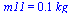 m11 = `+`(`*`(.11, `*`(kg_)))