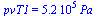 pvT1 = `+`(`*`(0.52e6, `*`(Pa_)))
