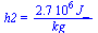 h2 = `+`(`/`(`*`(0.27e7, `*`(J_)), `*`(kg_)))