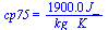 cp75 = `+`(`/`(`*`(0.19e4, `*`(J_)), `*`(`*`(kg_, `*`(K_)))))