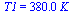 T1 = `+`(`*`(0.38e3, `*`(K_)))