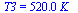 T3 = `+`(`*`(0.52e3, `*`(K_)))
