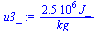 `:=`(u3_, `+`(`/`(`*`(2503036.877, `*`(J_)), `*`(kg_))))