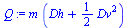 `:=`(Q, `*`(m, `*`(`+`(Dh, `*`(`/`(1, 2), `*`(`^`(Dv, 2)))))))