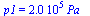 p1 = `+`(`*`(0.20e6, `*`(Pa_)))
