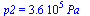 p2 = `+`(`*`(0.36e6, `*`(Pa_)))