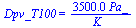Dpv_T100 = `+`(`/`(`*`(0.35e4, `*`(Pa_)), `*`(K_)))