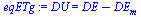 `:=`(eqETg, DU = `+`(DE, `-`(DE[m])))