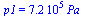 p1 = `+`(`*`(0.72e6, `*`(Pa_)))
