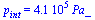 p[int] = `+`(`*`(0.41e6, `*`(Pa_)))