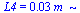 L4 = `+`(`*`(0.26e-1, `*`(m_)))
