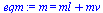 m = `+`(ml, mv)