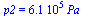 p2 = `+`(`*`(0.608e6, `*`(Pa_)))