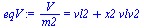 `:=`(eqV, `/`(`*`(V), `*`(m2)) = `+`(vl2, `*`(x2, `*`(vlv2))))
