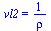 vl2 = `/`(1, `*`(rho))
