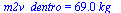 m2v_dentro = `+`(`*`(69., `*`(kg_)))