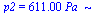 p2 = `+`(`*`(611., `*`(Pa_)))