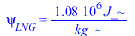 psi[LNG] = `+`(`/`(`*`(0.108e7, `*`(J_)), `*`(kg_)))