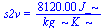 s2v = `+`(`/`(`*`(0.812e4, `*`(J_)), `*`(kg_, `*`(K_))))