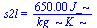 s2l = `+`(`/`(`*`(650., `*`(J_)), `*`(kg_, `*`(K_))))