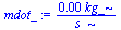 `+`(`/`(`*`(0.2758621e-3, `*`(kg_)), `*`(s_)))