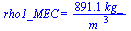 rho1_MEC = `+`(`/`(`*`(891.0514460, `*`(kg_)), `*`(`^`(m_, 3))))