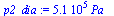 `:=`(p2_dia, `+`(`*`(0.510e6, `*`(Pa_))))