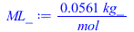 `+`(`/`(`*`(0.5613699198e-1, `*`(kg_)), `*`(mol_)))