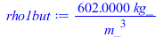 `+`(`/`(`*`(602., `*`(kg_)), `*`(`^`(m_, 3))))