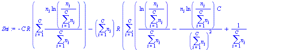 `:=`(Sni, `+`(`-`(`*`(C, `*`(R, `*`(sum(`/`(`*`(n[i], `*`(ln(`/`(`*`(n[i]), `*`(sum(n[i], i = 1 .. C)))))), `*`(sum(n[i], i = 1 .. C))), i = 1 .. C))))), `-`(`*`(sum(n[i], i = 1 .. C), `*`(R, `*`(sum(...