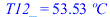 T12_ = `+`(`*`(53.5273676, `*`(�C)))