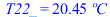 T22_ = `+`(`*`(20.4490788, `*`(�C)))