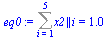 `:=`(eq0, Sum(x2 || i, i = 1 .. 5) = 1.00)