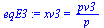`:=`(eqE3, xv3 = `/`(`*`(pv3), `*`(p)))