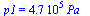 p1 = `+`(`*`(0.47e6, `*`(Pa_)))