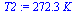 `:=`(T2, `+`(`*`(272.3444382, `*`(K_))))