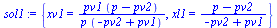 `:=`(sol1, {xv1 = `/`(`*`(pv1, `*`(`+`(p, `-`(pv2)))), `*`(p, `*`(`+`(`-`(pv2), pv1)))), xl1 = `/`(`*`(`+`(p, `-`(pv2))), `*`(`+`(`-`(pv2), pv1)))})