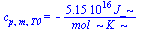 c[p, m, T0] = `+`(`-`(`/`(`*`(0.515e17, `*`(J_)), `*`(mol_, `*`(K_)))))