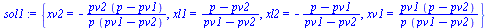 `:=`(sol1, {xv2 = `+`(`-`(`/`(`*`(pv2, `*`(`+`(p, `-`(pv1)))), `*`(p, `*`(`+`(pv1, `-`(pv2))))))), xl1 = `/`(`*`(`+`(p, `-`(pv2))), `*`(`+`(pv1, `-`(pv2)))), xl2 = `+`(`-`(`/`(`*`(`+`(p, `-`(pv1))), `...
