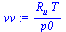 `:=`(vv, `/`(`*`(R[u], `*`(T)), `*`(p0)))