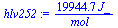 `:=`(hlv252, `+`(`/`(`*`(19944.7210, `*`(J_)), `*`(mol_))))